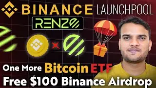 😳One more Bitcoin ETF coming🔥 | Earn Free RENZO $REZ on Binance | Binance Launchpool