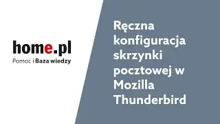Ręczna konfiguracja skrzynki pocztowej w Mozilla Thunderbird