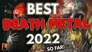Best DEATH METAL ALBUMS of 2022 (So Far)