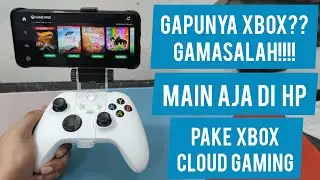 Bermain Xbox Cloud Gaming di Smartphone Android - GAPERLU PUNYA XBOX NYAAAA