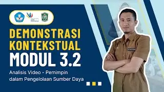Demonstrasi Kontekstual Modul 3.2 - Analisis Video (Pemimpin dalam Pengelolaan Sumber Daya)