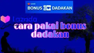 cara menggunakan bonus dadakan lazada || andini