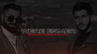 WERE ESMER - Şeyhmus Aydın&Mazlum Adar