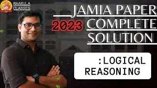 LOGICAL REASONING | JAMIA 2023 FULL PAPER ANSWER KEY LIVE | MAARULA CLASSES