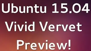 Ubuntu 15.04 Vivid Vervet Preview