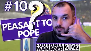 JOB HUNTING IN SERIE B  | Peasant to Pope #10 FM 2022