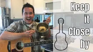 The Kitchen Guitarist - Keep it close by