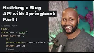Building a Blog API with Springboot - Part I
