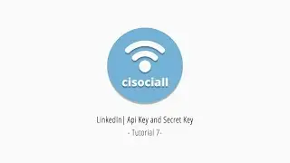 7) Cisociall - Linkedin Api Key and Secret Key