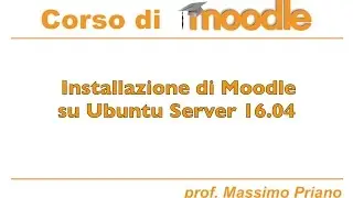 Installazione di Moodle su Ubuntu Server 16.04