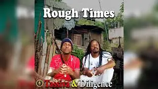 Diligence, Tassiva - Rough Times (Official Audio)
