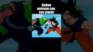 Gohan entrena con sus papás #DragonBallZ