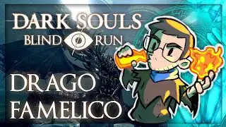 DARK SOULS 1 - BLINDRUN: Il Drago Famelico [Episodio 6]