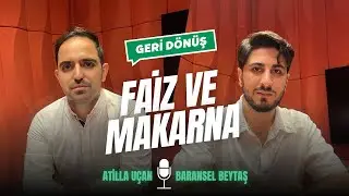 Geri Dönüş, Faizler, Bilançolar ve Makarna