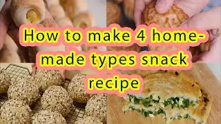 How to make 4 homemade types snack recipe