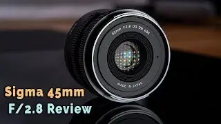 Sigma 45mm F2.8 DG DN Contemporary Lens review