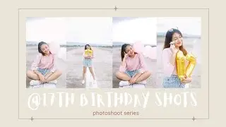 17th Birthday Photoshoot ♡ Chrizia Free