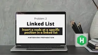 Problem 2: Insert a node at a specific position in a linked-list #DataStructures #StayHome #StaySafe
