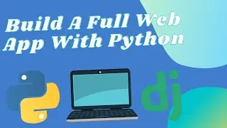 Python Full Web App - Django, Databases, Authentication, Web Scraping & More
