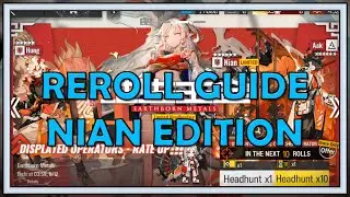 Reroll Guide Nian Edition - Arknights