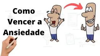 Como vencer a ansiedade - 5 passos simples