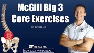 McGill Big 3 Core Exercises | Low Back Pain Podcast #23