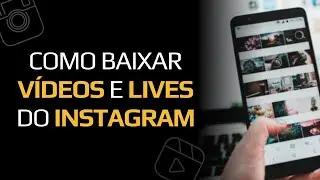 Como baixar vídeos do IGTV e Lives do Instagram - FÁCIL e GRATUITO