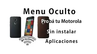 Menu Oculto Motorola - Test de funcionamiento - Moto G - Moto X - Moto E