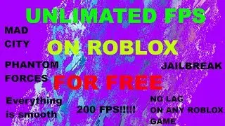 HOW TO GET UNLIMITED FPS ON ANY ROBLOX GAME *NO LAG* ( FREE FPS UNLOCKER )