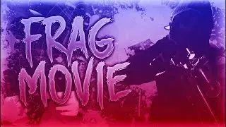 Frag Movie by NoScope