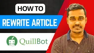 How to rewrite aritcle on quillbot - best article rewriter - bypass ai content detector