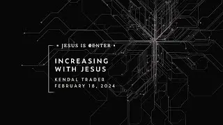 Increasing with Jesus