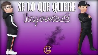 Improvisa2 - Se lo que quiere (Video Lyric)