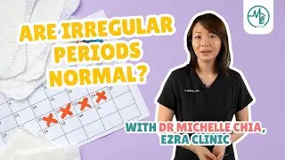 Are Irregular Periods Normal? Causes, Symptoms | Dr Michelle Chia (Women's Health)