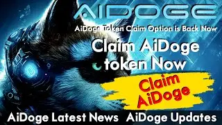 AiDoge Token Claim Option is Back Now | Claim AiDoge token Now | AiDoge Latest News | AiDoge Updates