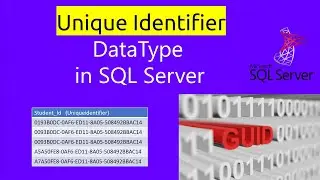 Datatype| Uniqueidentifier | GUID Datatypes | DataTypes in SQL Server
