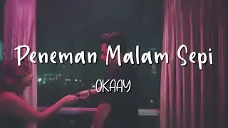 Peneman Malam Sepi - OKAAY - Lirik Lagu (Lyrics) - Video Lirik Garage Lyrics
