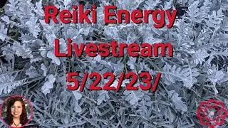 🔴Reiki Energy Livestream  5/22/23 - Energy to Feel Abundant