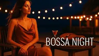 Evening Bossa Nova Jazz for Deep Relaxation and Calm | Lam Music
