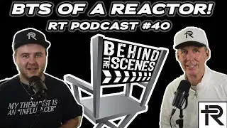 BEHIND THE SCENES OF A REACTOR | The Reaction Therapy Podcast #40