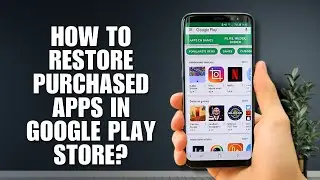 How to Restore Purchased Apps in Google Play Store?