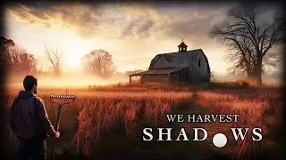 When A Farming Simulator Takes a Dark Turn - We Harvest Shadows