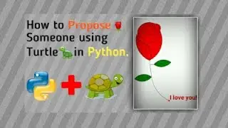 How to Propose Someone using Python | Make Red Rose using Python Turtle Graphics | Vast Coding