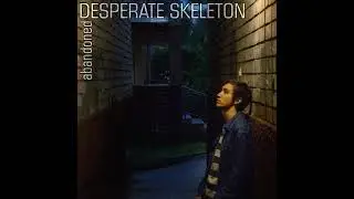 Desperate Skeleton - Abandoned, но Док бахнул