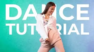 DANCE TUTORIAL FOR BEGINNERS - Easy & Step by Step