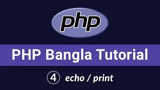 PHP Bangla Tutorial | Beginner to Advanced | Echo / Print