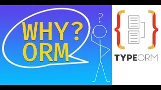 Typeorm : Why ORM?
