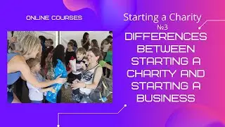 №3 Differences between Starting a #Charity and #Starting a #Business #Online #Courses #Training