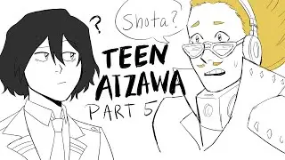 Teen Aizawa Part 5 (My Hero Academia)