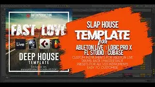 Fast Love - Slap House Template for Ableton Live, Logic ProX, Cubase and FL Studio